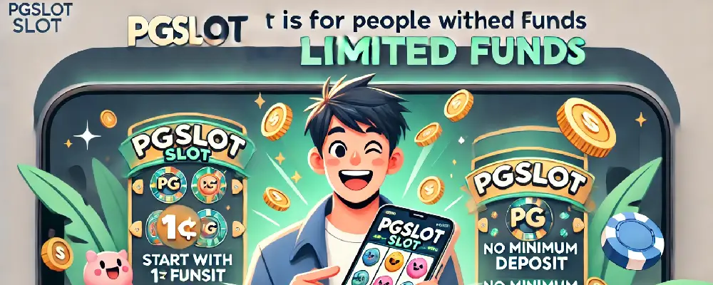 pgslot สำหรับคนทุนน้อย